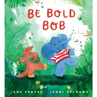 Be Bold, Bob