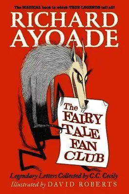 The Fairy Tale Fan Club: Legendary Letters Collected by C.C. Cecily