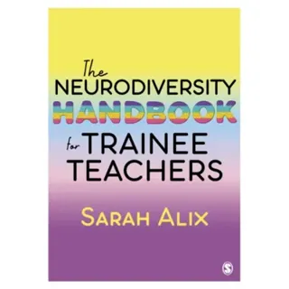 The Neurodiversity Handbook for Trainee Teachers