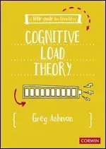 A Little Guide for Teachers: Cognitive Load Theory