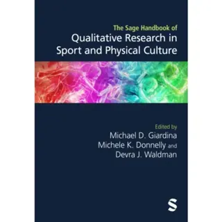 The Sage Handbook of Qualitative Research in Sport and Physical Culture