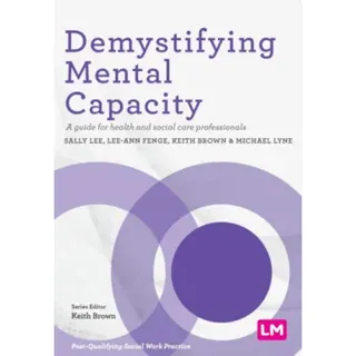 Demystifying Mental Capacity