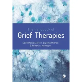 The Handbook of Grief Therapies