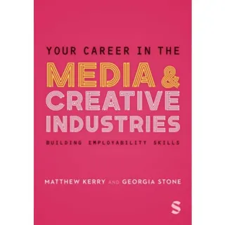 Your Career in the Media & Creative Industries