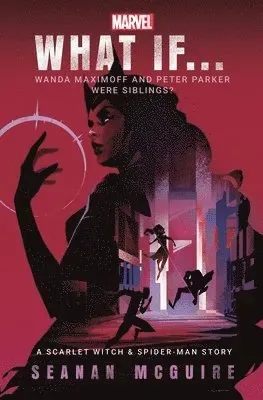 What If... Wanda Maximoff and Peter Parker Were Siblings?