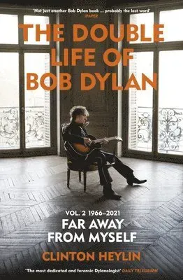 The Double Life of Bob Dylan Volume 2: 1966-2021
