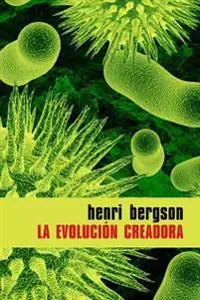La evoluci�n creadora/ The Creative Evolution