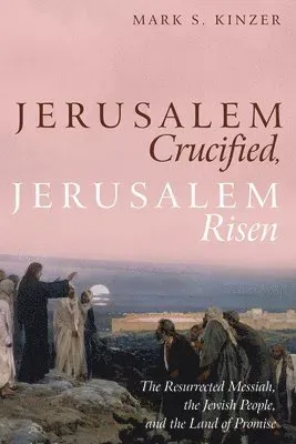 Jerusalem Crucified, Jerusalem Risen