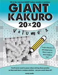 Giant Kakuro Volume 3: 100 20x20 Puzzles & Solutions