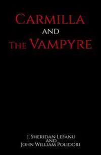 Carmilla and The Vampyre