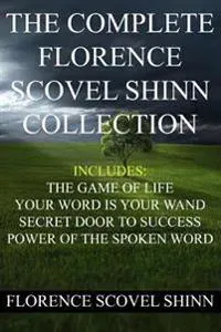 The Complete Florence Scovel Shinn Collection