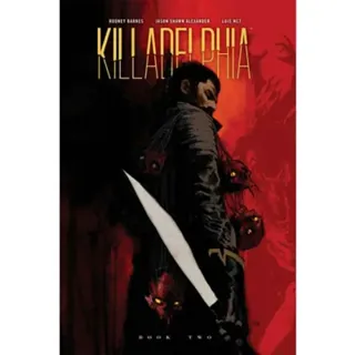 Killadelphia Deluxe Edition Book Two
