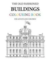 The Old Fashioned Buildings Colouring Book