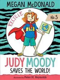 Judy Moody Saves the World!: (A Fun and Educational Chapter Book for Kids Ages 7-9 - Explore Environmental Awareness, Recycling, Rainforests, and Ecol
