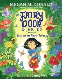 Fairy Door Diaries: Eliza and the Flower Fairies: (A Magical, Whimsical Chapter Book about Fairies and Friendship for Early Readers Ages 5-9 in Grades