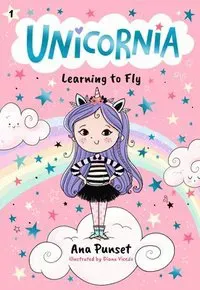 Unicornia: Learning to Fly: (A Magical Chapter Book for Kids Ages 5-7 about Friendship, Courage, and Learning Something New)