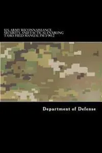 U.S. Army Reconnaissance, Security, and Tactical Enabling Tasks Field Manual FM