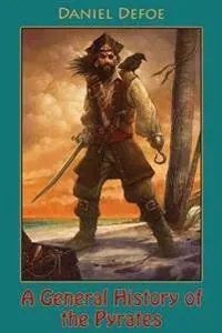 A General History of the Pyrates (Illustrated)