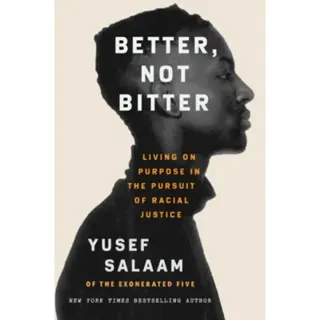 Better, Not Bitter : Living on Purpose in the Pursuit of Racial Justice
