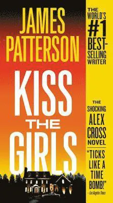 Kiss the Girls: An Alex Cross Thriller
