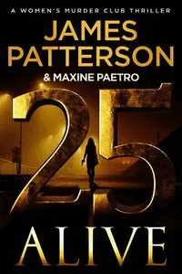 25 Alive: A Women's Murder Club Thriller