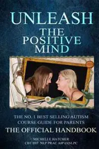 Unleash the Positive Mind