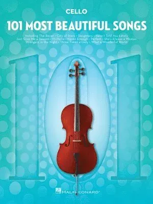 101 Most Beautiful Songs for Cello - Cello Sheet Music with a Library of Classic Pieces - Cello Music Collection for Beginners and Advanced Players