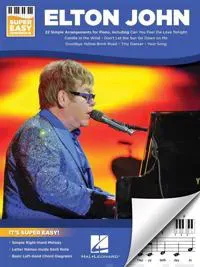 Elton John Super Easy Songbook 22 Simplified Piano Arrangements Includes Your Song Candle in the Wind Tiny Dancer Beginner Piano Sheet Music