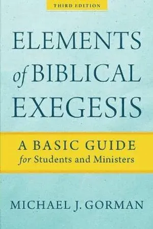 Elements of Biblical Exegesis – A Basic Guide for Students and Ministers