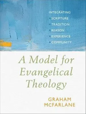 A Model for Evangelical Theology