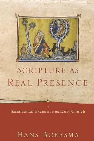 Scripture as Real Presence – Sacramental Exegesis in the Early Church