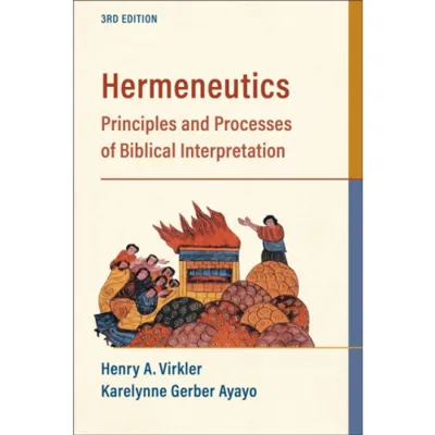 Hermeneutics – Principles and Processes of Biblical Interpretation
