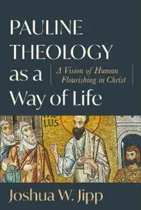 Pauline Theology as a Way of Life