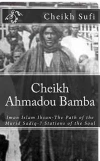 Cheikh Ahmadou Bamba: The Path of the Murid Sadiq