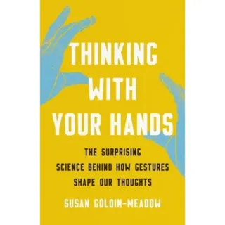 Thinking with Your Hands