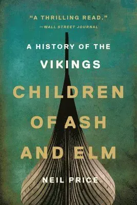 Children of Ash and ELM: A History of the Vikings