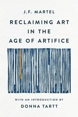 Reclaiming Art in the Age of Artifice