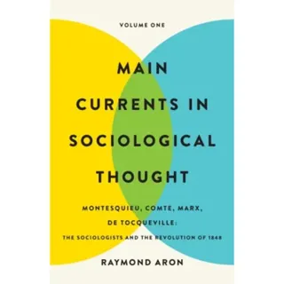 Main Currents in Sociological Thought: Volume One