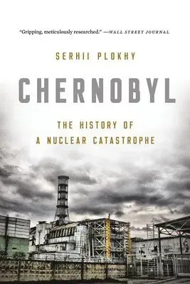 Chernobyl: The History of a Nuclear Catastrophe