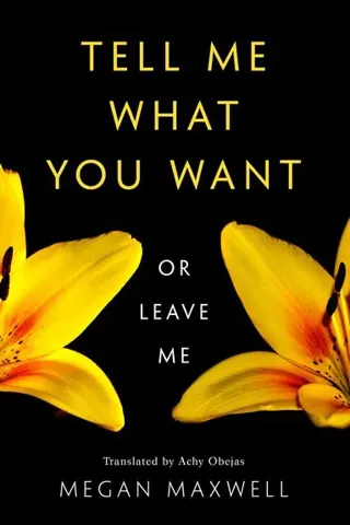 Tell Me What You Want-Or Leave Me