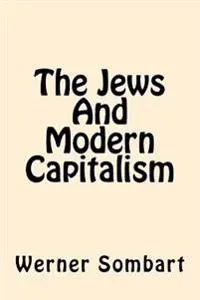 The Jews and Modern Capitalism