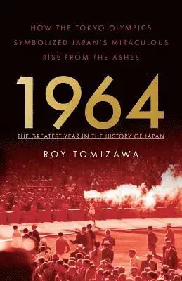 1964: The Greatest Year in the History of Japan