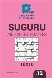 Creator of puzzles - Suguru 240 Expert Puzzles 10x10 (Volume 12)