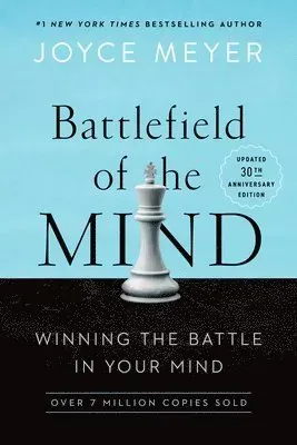 Battlefield of the Mind (30th Anniversary Edition): Winning the Battle in Your Mind