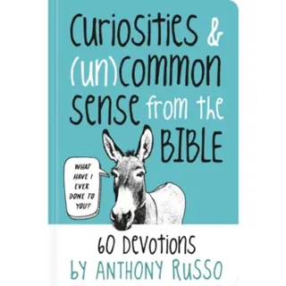 Curiosities and (Un)common Sense from the Bible