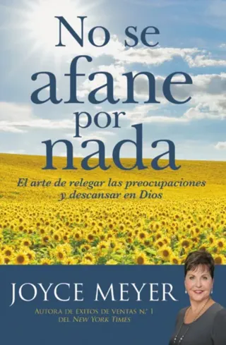 No se afane por nada/ Do not Worry About Anything : El Arte De Relegar Las Preocupaciones Y Descansar En Dios/ the Art of Relegating Concerns and Resting in God