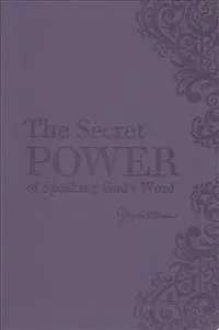 The Secret Power of Speaking God's Word