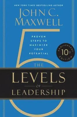 The 5 Levels of Leadership (10th Anniversary Edition)