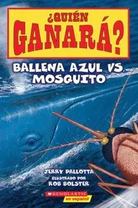 ¿Quién Ganará? Ballena Azul vs. Mosquito (Who Would Win? Blue Whale vs. Mosquito)
