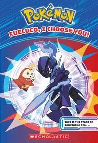 Fuecoco, I Choose You! (Pokémon Chapter Book)